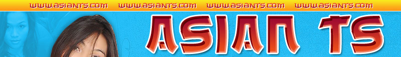 AsianTS.com ~ The longest running and the best site for Asian ladyboys... Click on the banner BELOW...